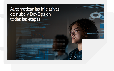 Automatizar las iniciativas de nube y DevOps en todas las etapas