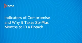 White Paper: Indicators of Compromise and Why It Takes Six-Plus Months to ID a Breach