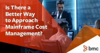 Is There a Better Way to Approach Mainframe Cost Management?