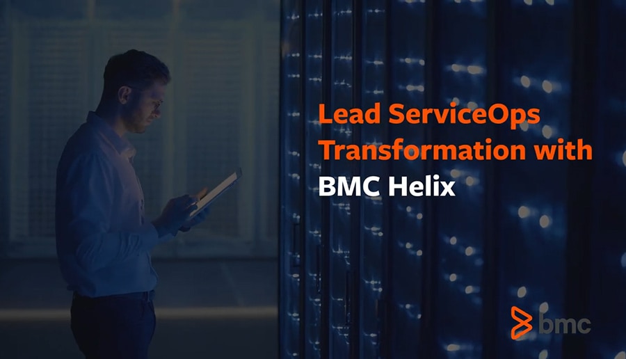 Lead ServiceOps Transformation with BMC Helix (1:45)
